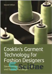 دانلود کتاب Cooklin’s Garment Technology for Fashion Designers – فناوری پوشاک کوکلین برای طراحان مد