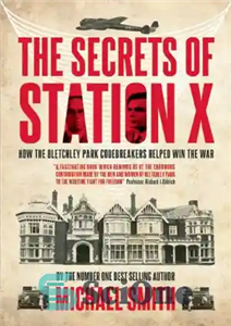 دانلود کتاب The Secrets of Station X: The Fight to Break the Enigma Cypher – رازهای ایستگاه X: مبارزه برای...