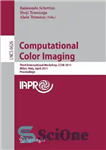 دانلود کتاب Computational Color Imaging: Third International Workshop, CCIW 2011, Milan, Italy, April 20-21, 2011. Proceedings – تصویربرداری رنگی محاسباتی:...
