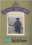 دانلود کتاب The Real ÿDadÖs ArmyÖ: The War Diaries of Lt. Col. Rodney Foster – ارتش واقعی ÿDadÖs: The War...