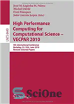 دانلود کتاب High Performance Computing for Computational Science VECPAR 2010: 9th International conference, Berkeley, CA, USA, June 22-25, 2010, Revised...