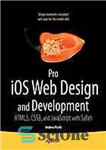 دانلود کتاب Pro iOS web design and development : HTML5, CSS3, and JavaScript with Safari – طراحی و توسعه وب...