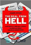 دانلود کتاب The deal from hell : how moguls and Wall Street plundered great American newspapers – معامله از جهنم:...