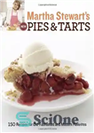 دانلود کتاب Martha Stewart’s New Pies and Tarts: 150 Recipes for Old-Fashioned and Modern Favorites – کیک ها و تارت...