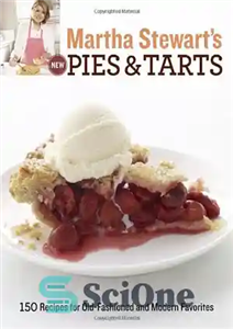 دانلود کتاب Martha Stewart’s New Pies and Tarts: 150 Recipes for Old-Fashioned and Modern Favorites – کیک ها و تارت...