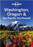 دانلود کتاب Washington, Oregon & the Pacific Northwest – واشنگتن، اورگان و شمال غربی اقیانوس آرام