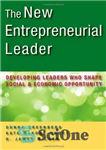 دانلود کتاب The New Entrepreneurial Leader: Developing Leaders Who Shape Social and Economic Opportunity – رهبر جدید کارآفرینی: در حال...