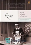 دانلود کتاب Rose: My Life in Service to Lady Astor – رز: زندگی من در خدمت لیدی آستور