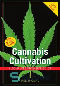 دانلود کتاب Cannabis Cultivation : a Complete Grower’s Guide – کشت شاهدانه: راهنمای کامل پرورش دهندگان