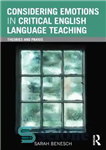 دانلود کتاب Considering emotions in critical English language teaching : theories and praxis – در نظر گرفتن احساسات در آموزش...