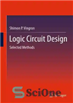 دانلود کتاب Logic circuit design : selected methods – طراحی مدار منطقی: روش های انتخاب شده