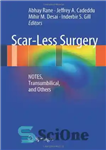 دانلود کتاب Scar-Less Surgery: NOTES, Transumbilical, and Others – جراحی بدون اسکار: یادداشت ها، ترانس ناف و موارد دیگر