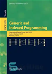 دانلود کتاب Generic and Indexed Programming: International Spring School, SSGIP 2010, Oxford, UK, March 22-26, 2010, Revised Lectures – برنامه...