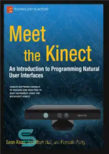 دانلود کتاب Meet the Kinect – An Intro. to Pgmg. Nat. User Intfcs. – با کینکت آشنا شوید – معرفی....