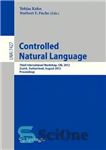 دانلود کتاب Controlled Natural Language: Third International Workshop, CNL 2012, Zurich, Switzerland, August 29-31, 2012. Proceedings – زبان طبیعی کنترل...