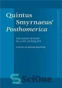 دانلود کتاب Quintus Smyrnaeus’ Posthomerica: Engaging Homer in Late Antiquity – Quintus Smyrnaeus Posthomerica: Homer درگیر در اواخر باستان