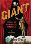 دانلود کتاب The Giant and how he humbugged America – غول و اینکه چگونه آمریکا را تحقیر کرد