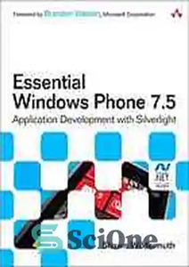 دانلود کتاب Essential windows phone 7.5 : application development with Silverlight – ضروری ویندوز فون 7.5: توسعه برنامه با Silverlight