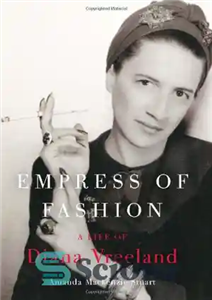 دانلود کتاب Empress of Fashion: A Life of Diana Vreeland – ملکه مد: زندگی دایانا وریلند