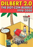 دانلود کتاب Dilbert 2.0: The Dot-Com Bubble, 1998 to 2000 – Dilbert 2.0: The Dot-Com Bubble، 1998 تا 2000