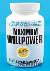 دانلود کتاب Maximum Willpower: How to Master the New Science of Self-Control – حداکثر اراده: چگونه بر علم جدید خودکنترلی... 