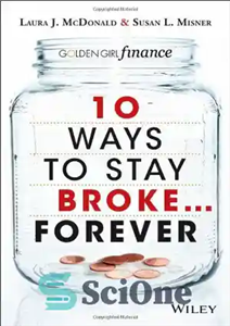 دانلود کتاب 10 Ways to Stay Broke…Forever: Why Be Rich When You Can Have This Much Fun راه... 