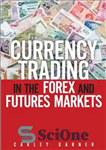 دانلود کتاب Currency Trading in the Forex and Futures Markets – تجارت ارز در بازارهای فارکس و آتی
