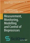 دانلود کتاب Measurement, Monitoring, Modelling and Control of Bioprocesses – اندازه گیری، پایش، مدل سازی و کنترل فرآیندهای زیستی