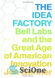 دانلود کتاب The Idea Factory: Bell Labs and the Great Age of American Innovation – کارخانه ایده: آزمایشگاه بل و...