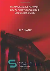 دانلود کتاب Lex Naturalis, Ius Naturalis: Law as Positive Reasoning & Natural Rationality – Lex Naturalis، Ius Naturalis: قانون به...