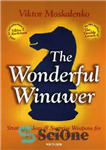 دانلود کتاب The Wonderful Winawer: Strategic Ideas & Surprise Weapons for Dynamic Chess Players – The Wonderful Winawer: ایده های...