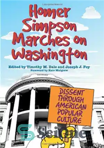 دانلود کتاب Homer Simpson Marches on Washington: Dissent through American Popular Culture – هومر سیمپسون به واشنگتن راهپیمایی می کند:...