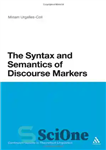 دانلود کتاب The Syntax and Semantics of Discourse Markers – نحو و معناشناسی نشانگرهای گفتمان