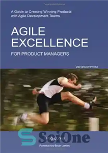 دانلود کتاب Agile Excellence for Product Managers: A Guide to Creating Winning Products with Agile Development Teams – برتری چابک...