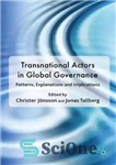 دانلود کتاب Transnational Actors in Global Governance: Patterns, Explanations and Implications (Democracy Beyond the Nation State  Transnational Actors and Global...