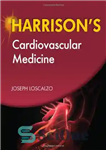 دانلود کتاب Harrison’s Cardiovascular Medicine – پزشکی قلب و عروق هریسون