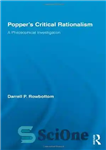 دانلود کتاب Popper’s Critical Rationalism: A Philosophical Investigation (Routledge Studies in the Philosophy of Science) – خردگرایی انتقادی پوپر: تحقیقی...