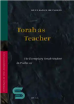 دانلود کتاب Torah as Teacher: The Exemplary Torah Student in Psalm 119 (Supplements to the Vetus Testamentum) – تورات به...