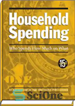 دانلود کتاب Household Spending: Who Spends How Much on What – هزینه های خانگی: چه کسی برای چه چیزی چقدر...