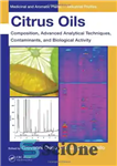 دانلود کتاب Citrus Oils: Composition, Advanced Analytical Techniques, Contaminants, and Biological Activity (Medicinal and Aromatic Plants – Industrial Profiles) –...