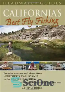 دانلود کتاب California’s Best Fly Fishing: Premier Streams and Rivers from Northern California to the Eastern Sierra – بهترین فلای... 