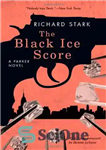 دانلود کتاب The Black Ice Score: A Parker Novel (Parker Novels) – موسیقی یخ سیاه: رمان پارکر (رمان های پارکر)