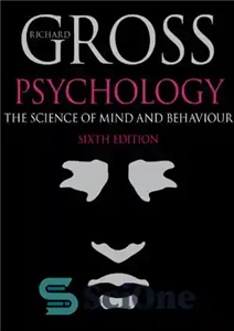 دانلود کتاب Psychology: The Science of Mind and Behaviour, 6th edition – روانشناسی: علم ذهن و رفتار، ویرایش ششم
