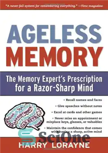 دانلود کتاب Ageless Memory: The Memory Expert’s Prescription for a Razor-Sharp Mind – حافظه بی سن: نسخه متخصص حافظه برای...