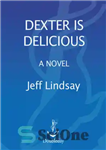 دانلود کتاب Dexter Is Delicious – دکستر خوشمزه است