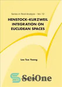 دانلود کتاب Henstock-Kurzweil Integration on Euclidean Spaces – ادغام Henstock-Kurzweil در فضاهای اقلیدسی