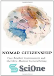 دانلود کتاب Nomad Citizenship: Free-Market Communism and the Slow-Motion General Strike – شهروندی عشایری: کمونیسم بازار آزاد و اعتصاب عمومی...