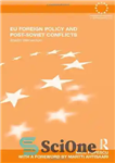 دانلود کتاب EU Foreign Policy and Post-Soviet Conflicts: Stealth Intervention – سیاست خارجی اتحادیه اروپا و درگیری های پس از...