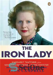 دانلود کتاب The Iron Lady: Margaret Thatcher, from Grocer’s Daughter to Prime Minister – بانوی آهنین: مارگارت تاچر، از دختر... 
