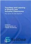 دانلود کتاب Teaching and Learning in Diverse and Inclusive Classrooms: Key Issues for New Teachers – آموزش و یادگیری در...